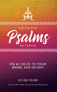 Discovering Psalms As Prayer By Rev Andy Roland Filament Publishing